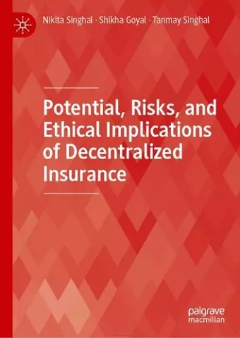 Potential, Risks, and Ethical Implications of Decentralized Insurance cover