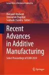 Recent Advances in Additive Manufacturing, Volume 1 cover