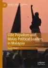 Elite Populism and Malay Political Leaders in Malaysia cover