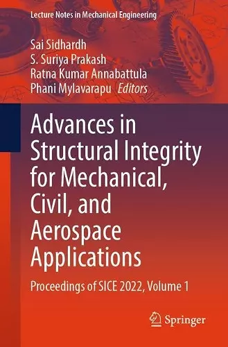 Advances in Structural Integrity for Mechanical, Civil, and Aerospace Applications cover