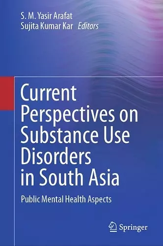Current Perspectives on Substance Use Disorders in South Asia cover