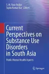 Current Perspectives on Substance Use Disorders in South Asia cover