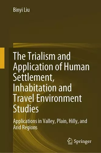 The Trialism and Application of Human Settlement, Inhabitation and Travel Environment Studies cover