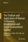 The Trialism and Application of Human Settlement, Inhabitation and Travel Environment Studies cover