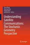 Understanding Satellite Communications: The Stochastic Geometry Perspective cover