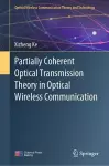 Partially Coherent Optical Transmission Theory in Optical Wireless Communication cover