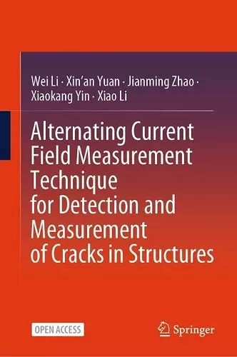 Alternating Current Field Measurement Technique for Detection and Measurement of Cracks in Structures cover