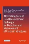 Alternating Current Field Measurement Technique for Detection and Measurement of Cracks in Structures cover