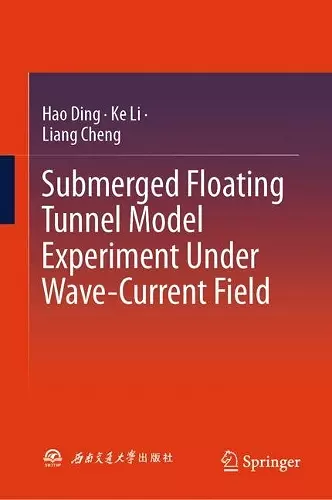Submerged Floating Tunnel Model Experiment Under Wave-Current Field cover