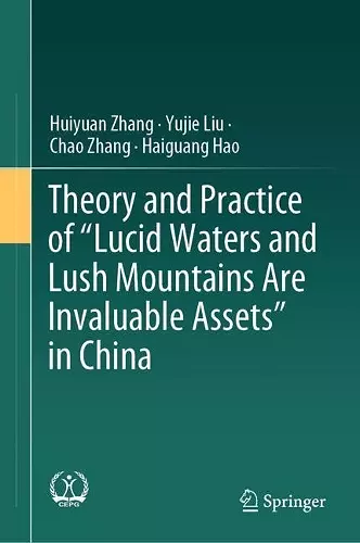 Theory and Practice of "Lucid Waters and Lush Mountains Are Invaluable Assets" in China cover