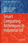 Smart Computing Techniques in Industrial IoT cover