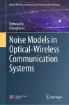Noise Models in Optical-Wireless Communication Systems cover