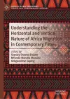 Understanding the Horizontal and Vertical Nature of Africa Migration in Contemporary Times cover