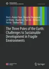 The Three Poles of the Earth: Challenges to Sustainable Development in Fragile Environments cover
