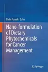 Nano-formulation of Dietary Phytochemicals for Cancer Management cover