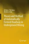 Theory and Method of Automatically Formed Roadway in Underground Mining cover