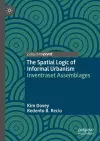 The Spatial Logic of Informal Urbanism cover