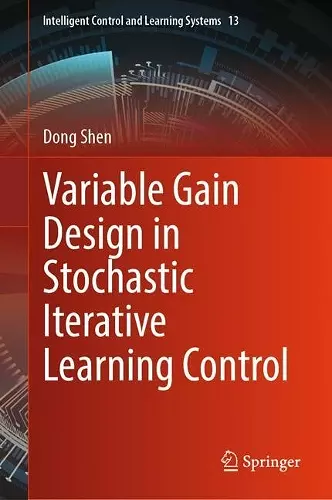 Variable Gain Design in Stochastic Iterative Learning Control cover