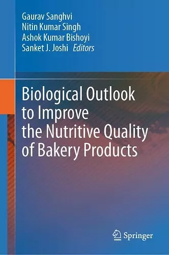 Biological Outlook to Improve the Nutritive Quality of Bakery Products cover