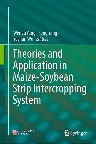Theories and Application in Maize-Soybean Strip Intercropping System cover