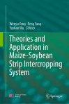 Theories and Application in Maize-Soybean Strip Intercropping System cover