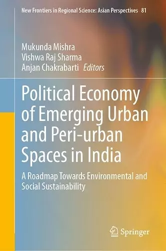 Political Economy of Emerging Urban and Peri-urban Spaces in India cover