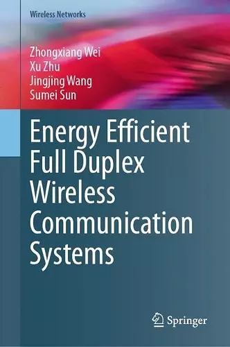 Energy Efficient Full Duplex Wireless Communication Systems cover