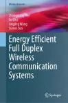 Energy Efficient Full Duplex Wireless Communication Systems cover