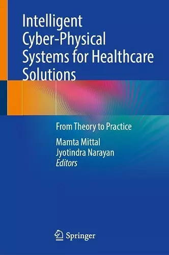 Intelligent Cyber-Physical Systems for Healthcare Solutions cover