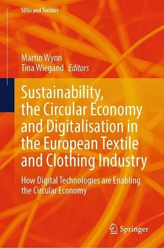 Sustainability, the Circular Economy and Digitalisation in the European Textile and Clothing Industry cover