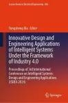 Innovative Design and Engineering Applications of Intelligent Systems Under the Framework of Industry 4.0 cover