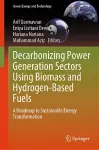 Decarbonizing Power Generation Sectors Using Biomass and Hydrogen-Based Fuels cover