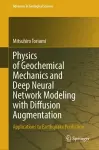 Physics of Geochemical Mechanics and Deep Neural Network Modeling with Diffusion Augmentation cover