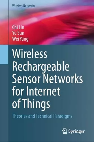 Wireless Rechargeable Sensor Networks for Internet of Things cover