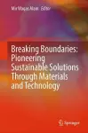 Breaking Boundaries: Pioneering Sustainable Solutions Through Materials and Technology cover