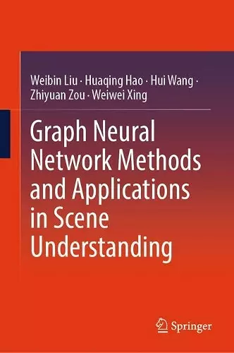 Graph Neural Network Methods and Applications in Scene Understanding cover