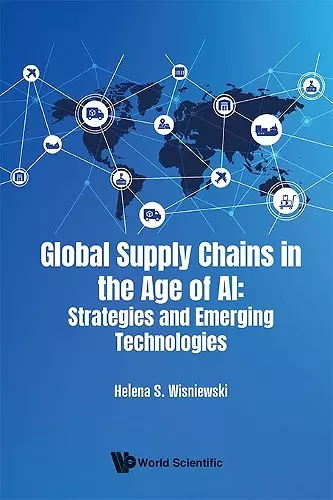 Global Supply Chains In The Age Of Ai: Strategies And Emerging Technologies cover