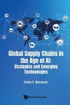 Global Supply Chains In The Age Of Ai: Strategies And Emerging Technologies cover