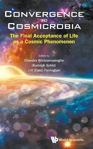 Convergence To Cosmicrobia: The Final Acceptance Of Life As A Cosmic Phenomenon cover