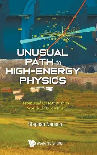 Unusual Path To High-energy Physics: From Madagascar Bush To World-class Scientist cover