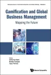 Gamification And Global Business Management: Mapping The Future cover
