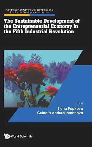 The Sustainable Development Of The Entrepreneurial Economy In The Fifth Industrial Revolution cover