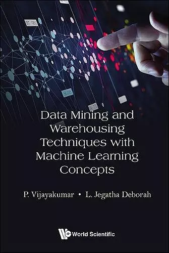 Data Mining And Warehousing Techniques With Machine Learning Concepts cover