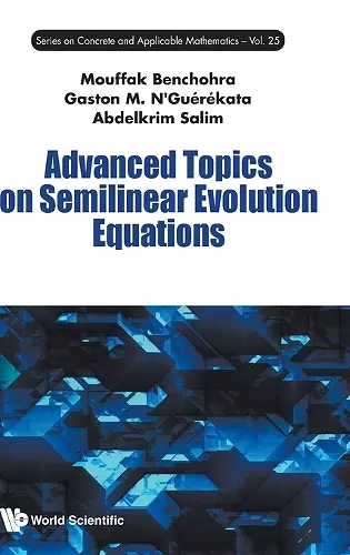 Advanced Topics On Semilinear Evolution Equations cover