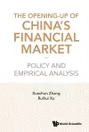 The Opening-up Of China's Financial Market: Policy And Empirical Analysis cover