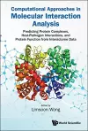Computational Approaches In Molecular Interaction Analysis: Predicting Protein Complexes, Host-pathogen Interactions, And Protein Function From Interactome Data cover