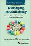 Managing For Sustainability: The Role Of Human Resource Management In Advancing Sdg Goals cover