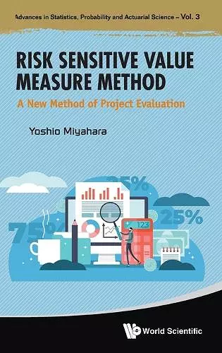 Risk Sensitive Value Measure Method: A New Method Of Project Evaluation cover