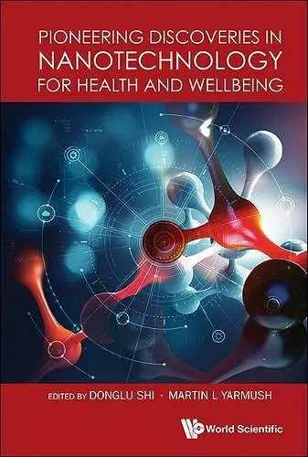 Pioneering Discoveries In Nanotechnology For Health And Wellbeing cover
