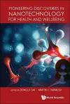 Pioneering Discoveries In Nanotechnology For Health And Wellbeing cover